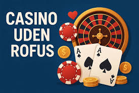 Udenlandske Online Casinoer Uden ROFUS Din Guide til Fri Underholdning Udenlandske Online Casinoer Uden ROFUS Din Guide til Fri Underholdning